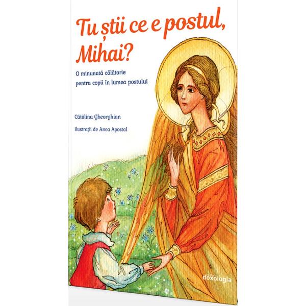 Tu stii ce e postul, Mihai? - Catalina Gheorghian, Anca Apostol