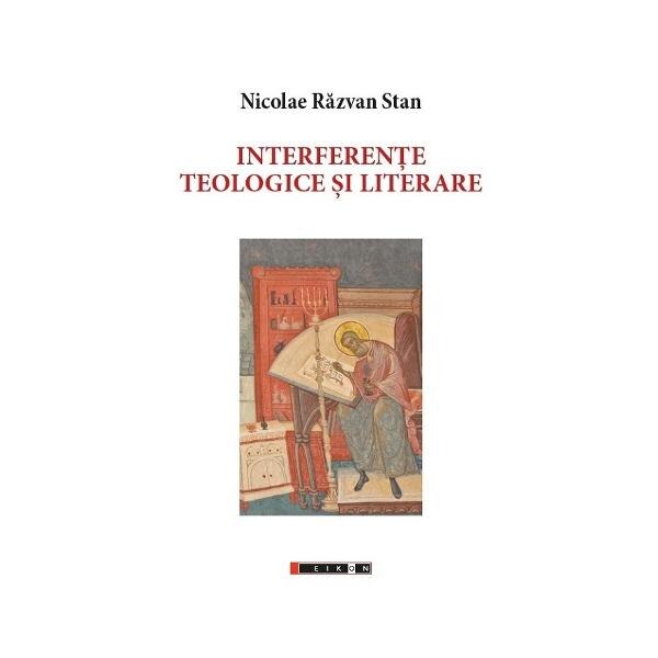 Interferente teologice si literare - Nicolae Razvan Stan