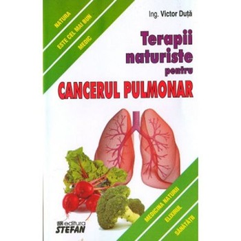Terapii Naturiste Impotriva Cancerului Pulmonar - V.Duta Terapii Naturiste Impotriva Cancerului Pulmonar - V.Duta