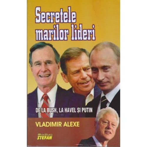 Secretele Marilor Lider - V.Alexe