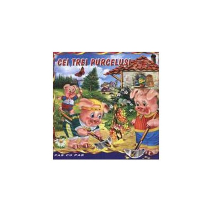 Cei Trei Purcelusi-Pas Cu Pas