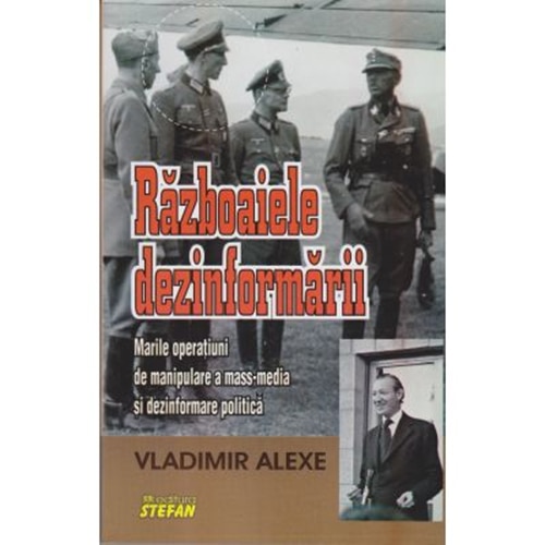 Razboaiele dezinformarii - V.Alexe