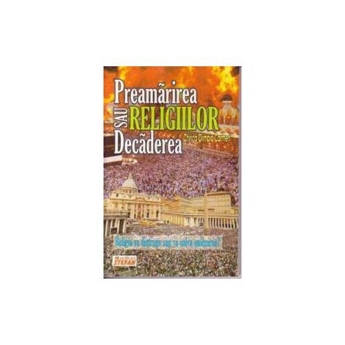 Preamarirea Sau decaderea Religiilor - C.O.Chirica