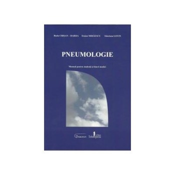 Pneumologie. Manual pentru studenti si tineri medici, Radu Crisan-Dabija Pneumologie. Manual pentru studenti si tineri medici, Radu Crisan-Dabija