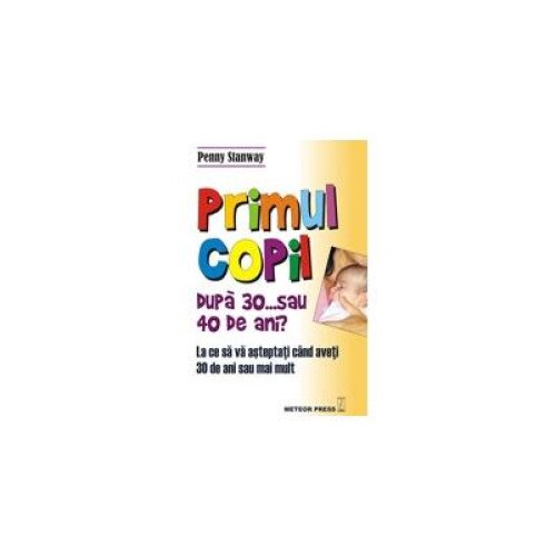 Primul copil dupa 30... sau 40 de ani, Penny Stanway, Meteor Press