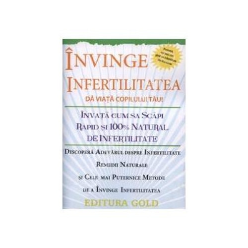 Invinge infertilitatea - Da viata copilului tau!, Mihaela Badea