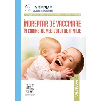Indreptar de vaccinare in cabinetul medicului de familie Indreptar de vaccinare in cabinetul medicului de familie