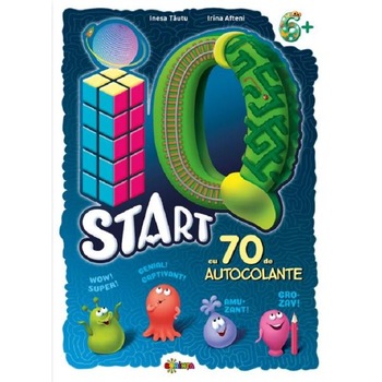 IQ start cu 70 autocolante +6 ani - Inesa Tautu, Irina Afteni IQ start cu 70 autocolante +6 ani - Inesa Tautu, Irina Afteni