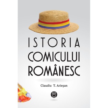 Istoria comicului romanesc - Claudiu T. Ariesan Istoria comicului romanesc - Claudiu T. Ariesan
