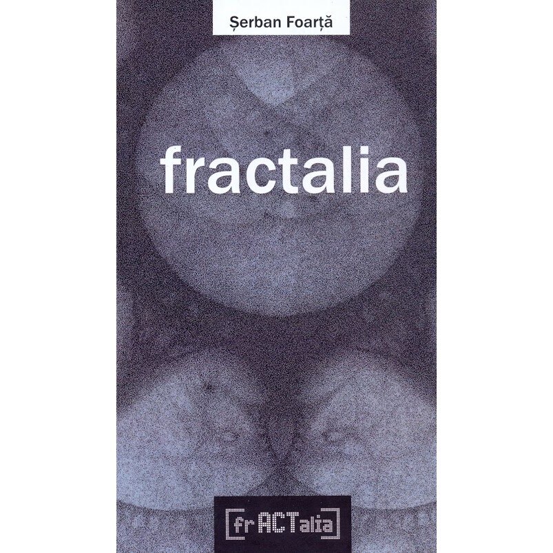 Fractalia - Serban Foarta