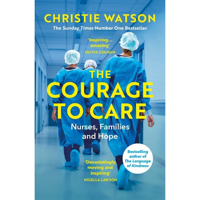 The Courage to Care - Christie Watson