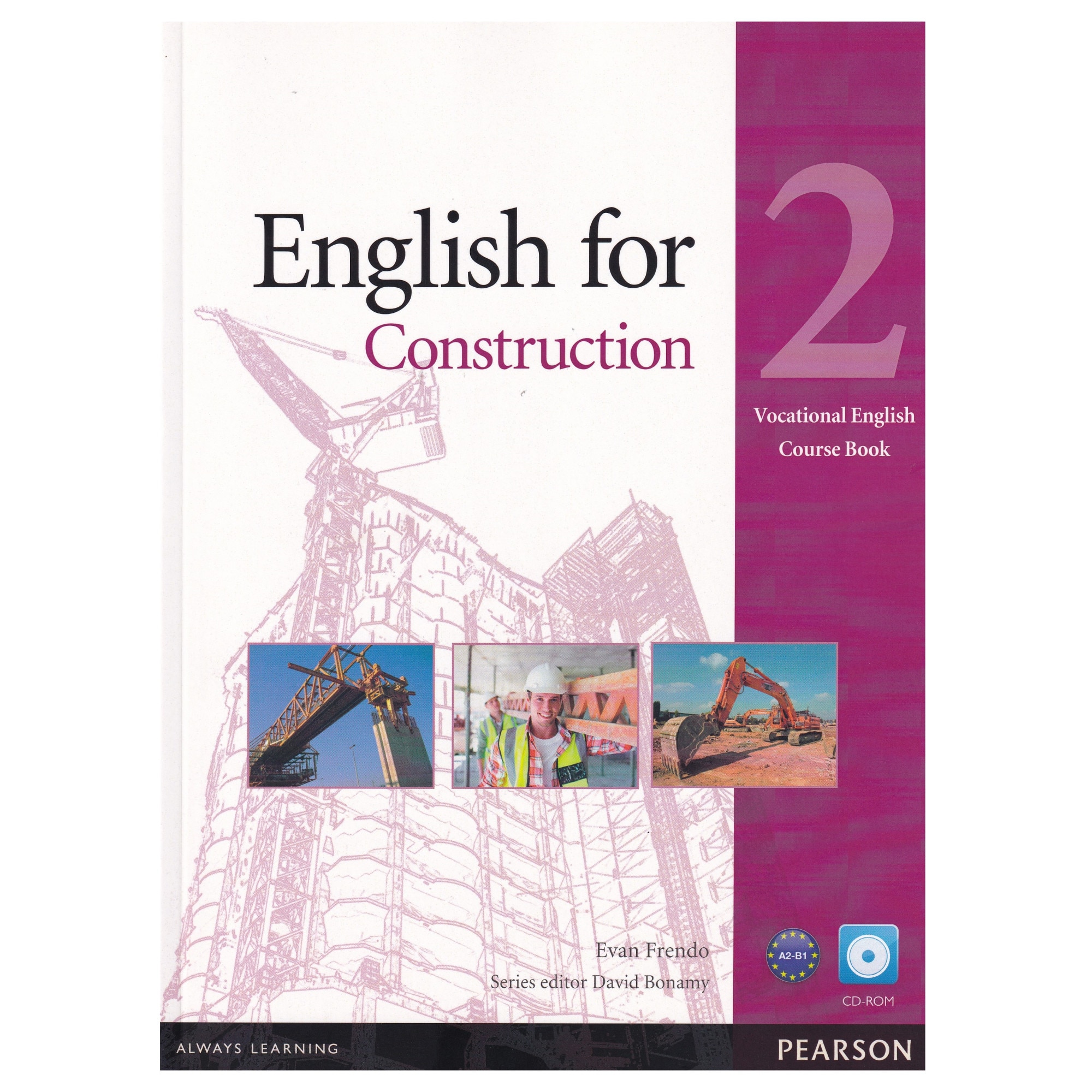 English for Construction. Vocational English Course Book. Volumul 2, 79 pagini, CD-ROM, Evan Frendo, David Bonamy