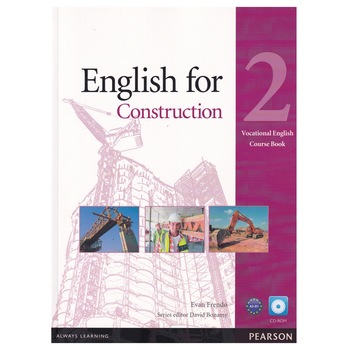 English for Construction. Vocational English Course Book. Volumul 2, 79 pagini, CD-ROM, Evan Frendo, David Bonamy English for Construction. Vocational English Course Book. Volumul 2, 79 pagini, CD-ROM, Evan Frendo, David Bonamy