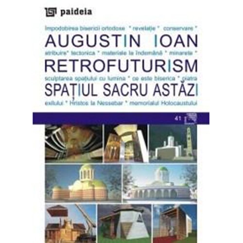 Retrofuturism: Spatiul sacru astazi - Augustin Ioan