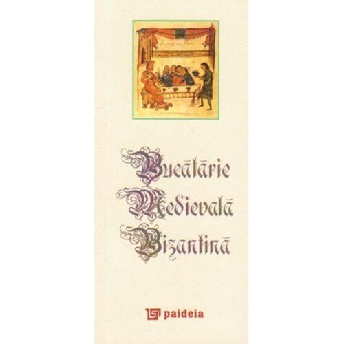 Bucatarie medievala bizantina - Radu Lungu