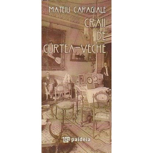 Craii de CurteaVeche - Mateiu Caragiale