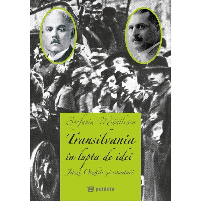Transilvania in lupta de idei - Stefania Mihailescu