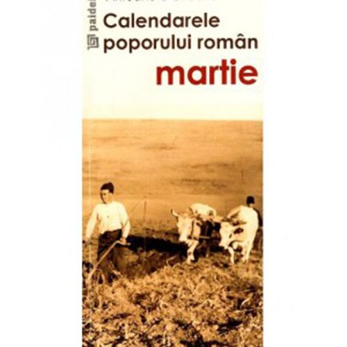 Calendarele poporului roman martie - Antoaneta Olteanu1