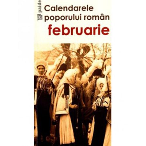 Calendarele poporului roman februarie - Antoaneta Olteanu1