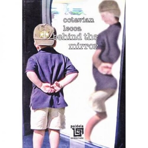 Behind the Mirror - Octavian Lecca