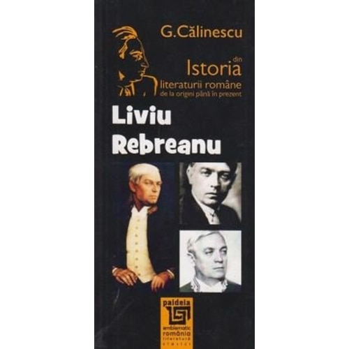 Liviu Rebreanu - George Calinescu