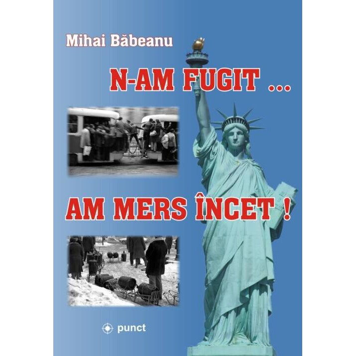 Nam fugit... Am mers incet! - Mihai Babeanu