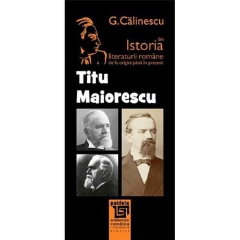 Titu Maiorescu - George Calinescu Titu Maiorescu - George Calinescu