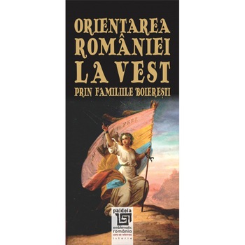 Orientarea la Vest prin familiile boieresti - Radu Lungu Orientarea la Vest prin familiile boieresti - Radu Lungu