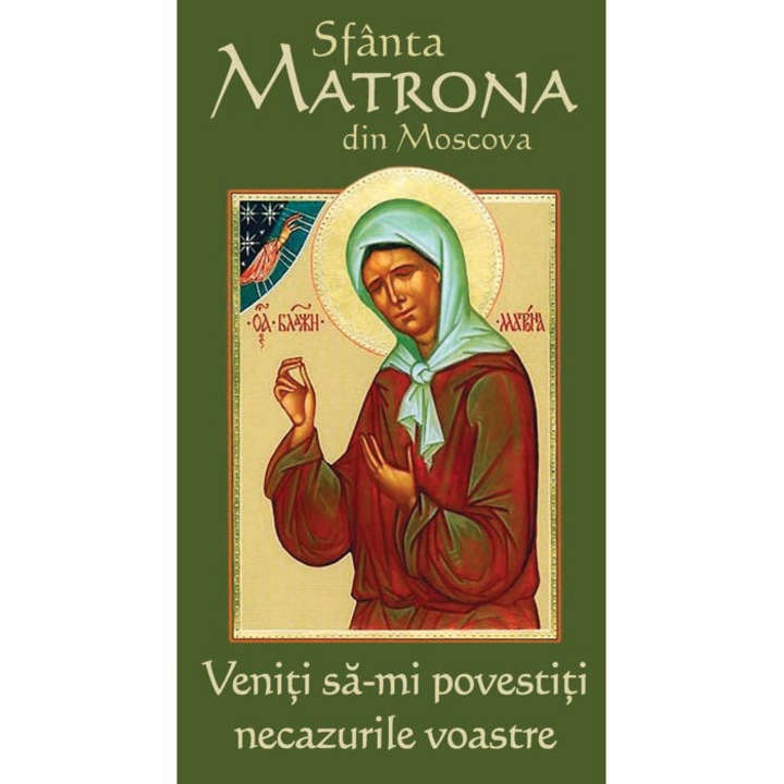 Sfantul Matrona din Moscova - Veniti sa-mi povestiti necazurile Voastre