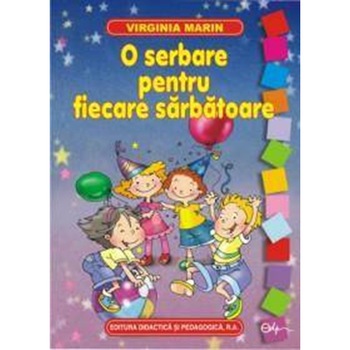 O serbare pentru fiecare sarbatoare - Virginia Marin O serbare pentru fiecare sarbatoare - Virginia Marin