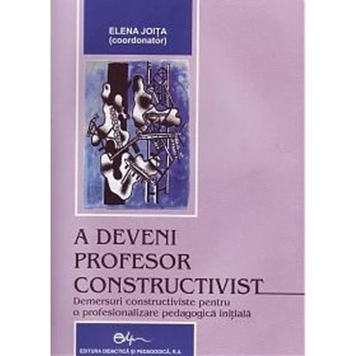 A deveni profesor constructivist - Elena Joita