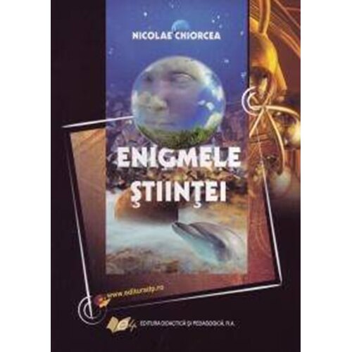 Enigmele stiintei - Nicolae Chiorcea