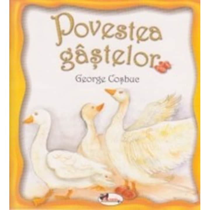 Povestea gastelor - George Cosbuc, ilustratii OtiliaElena Bors