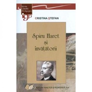 Spiru Haret si Invatatorii - Cristina Stefan Spiru Haret si Invatatorii - Cristina Stefan