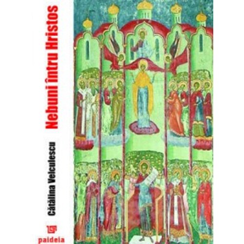 Nebuni intru Hristos - Catalina Velculescu