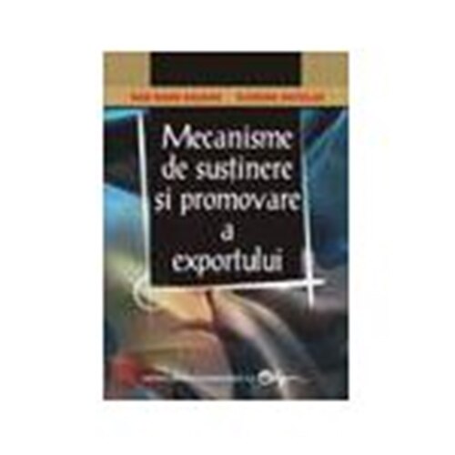 Mecanisme de sustinere si promovare a exportului - D.Rusanu,F.Nicolae