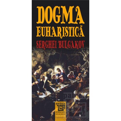 Dogma euharistica - Serghei Bulgakov