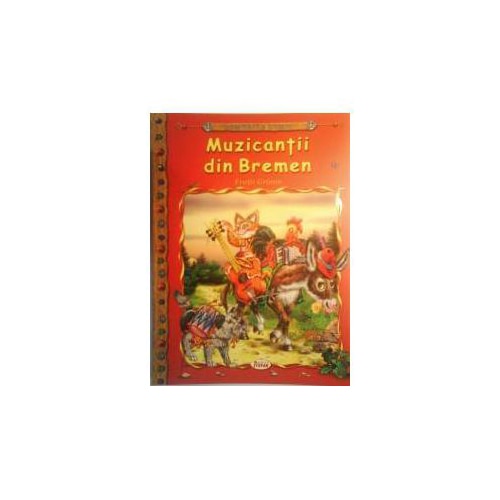 Muzicantii din Bremen - Fratii Grimm