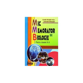 Mic Memorator Biologie ClasaIx-X - N.Voicu Mic Memorator Biologie ClasaIx-X - N.Voicu