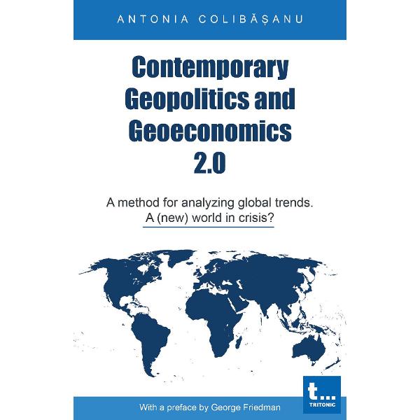 Contemporary Geopolitics and Geoeconomics 2.0 - Antonia Colibasanu
