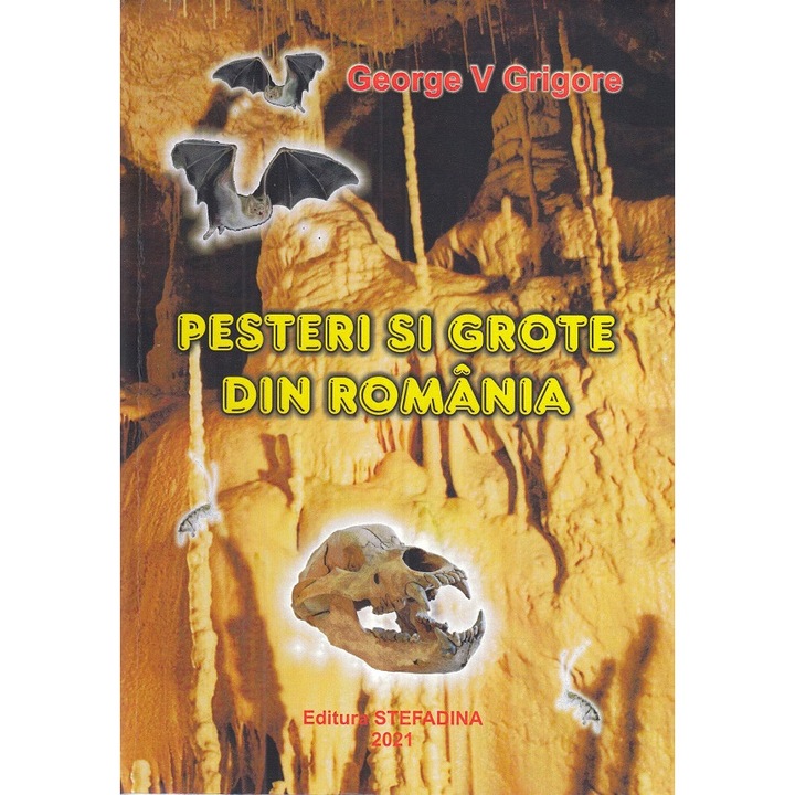 Pesteri Si Grote Din Romania - George V. Grigore