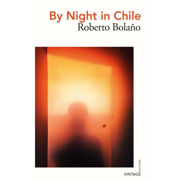 By Night in Chile - Roberto Bolano, editia 2021
