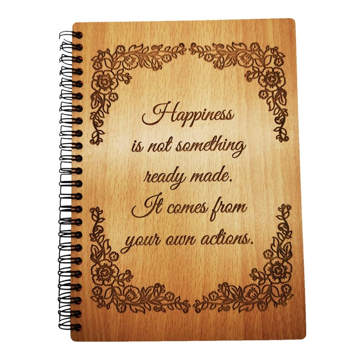 Agenda de lemn gravata cu mesaj "Happines is not something ready made", Stejar