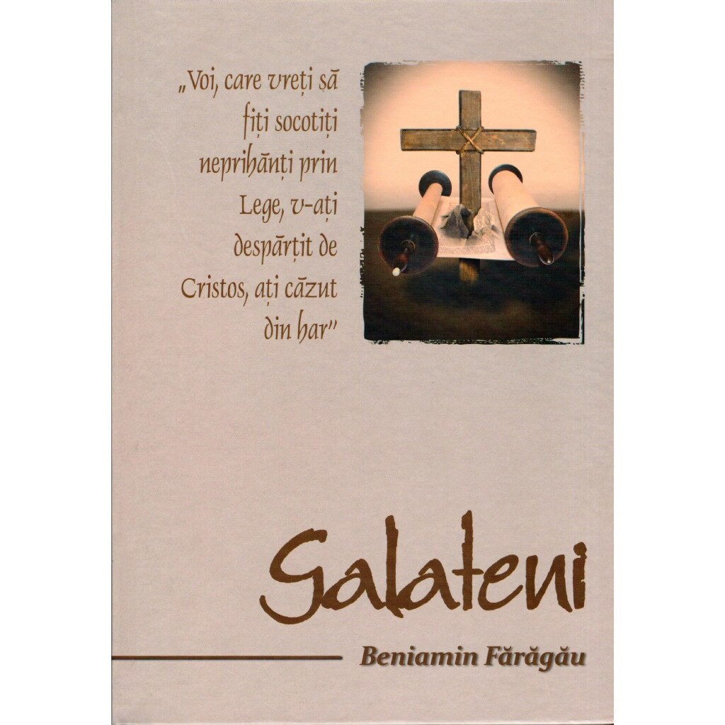 Galateni, Comentariu Biblic - Beniamin Faragau