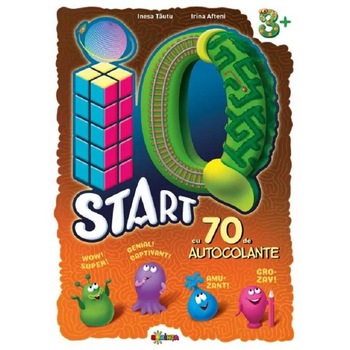 IQ start +3 ani cu 70 autocolante - Inesa Tautu, Irina Afteni IQ start +3 ani cu 70 autocolante - Inesa Tautu, Irina Afteni