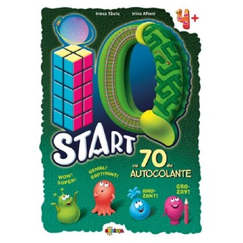 IQ start +4 ani cu 70 autocolante - Inesa Tautu, Irina Afteni IQ start +4 ani cu 70 autocolante - Inesa Tautu, Irina Afteni