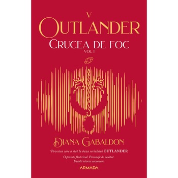 Crucea de foc vol. 1 (Seria Outlander, partea a V-a, ed. 2021), Diana Gabaldon Crucea de foc vol. 1 (Seria Outlander, partea a V-a, ed. 2021), Diana Gabaldon