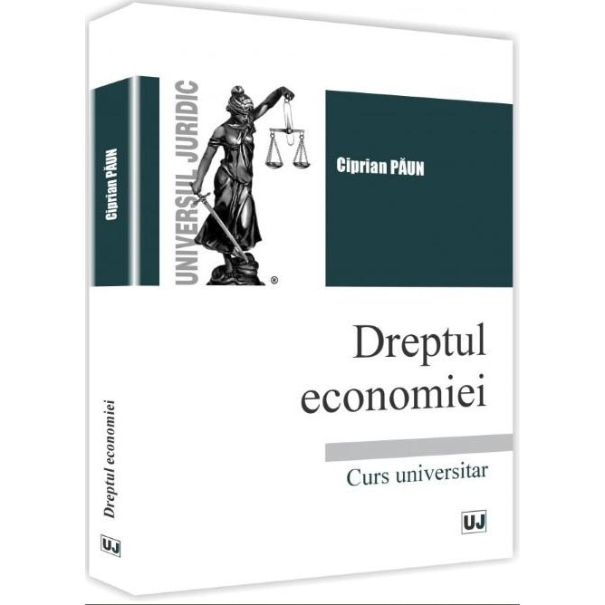 Dreptul economiei. Curs universitar, Ciprian Paun