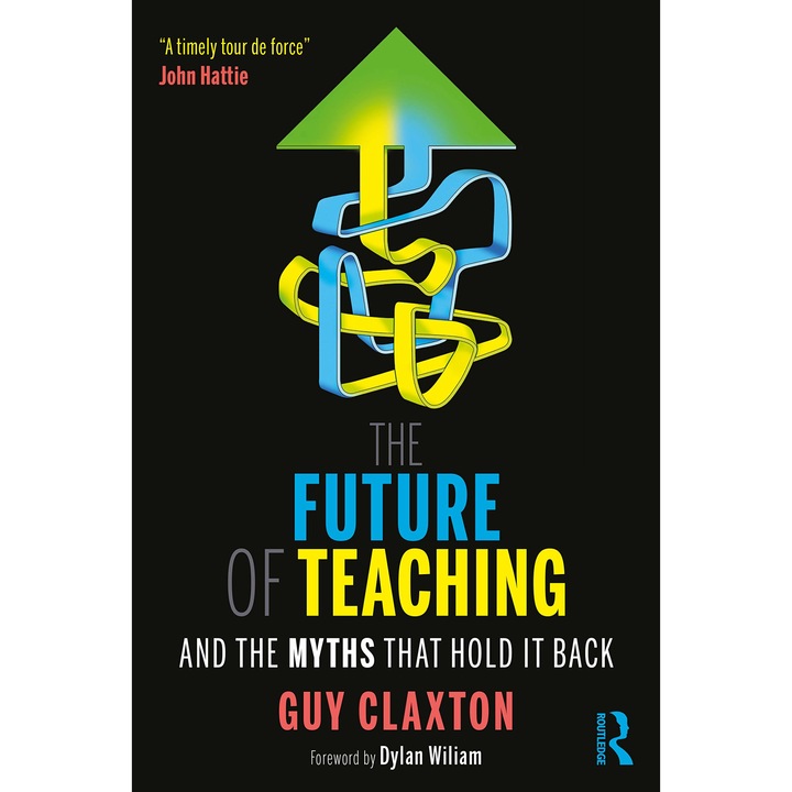 The Future of Teaching - Guy Claxton, ed 2021