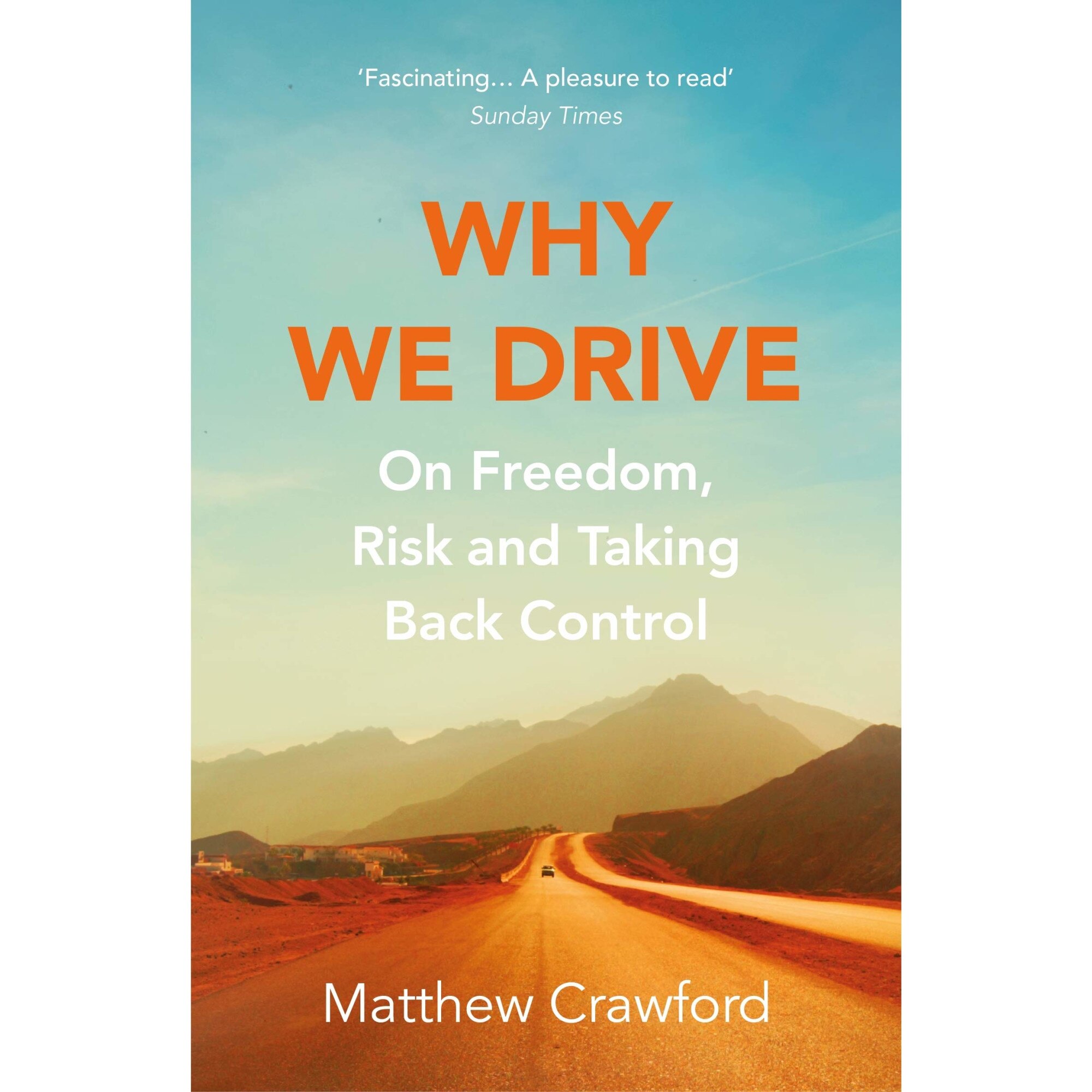 Why We Drive - Matthew Crawford, ed 2021